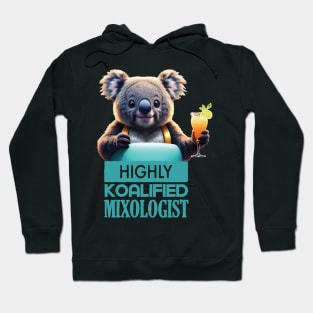 Just a Highly Koalified Mixologist Koala 6 Hoodie